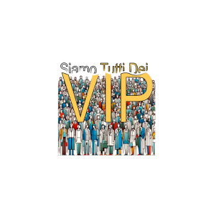 Stiamo tutti dei Vip