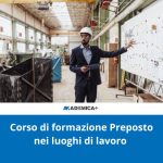 Corso di formazione Preposto nei luoghi di lavoro