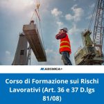 Corso di Formazione sui Rischi Lavorativi (Art. 36 e 37 D.lgs 81/08)