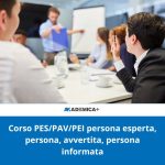Corso PES/PAV/PEI persona esperta,persona;avvertita,persona informata