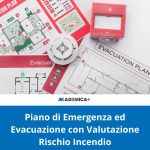 Piano di Emergenza ed Evacuazione con Valutazione Rischio Incendio