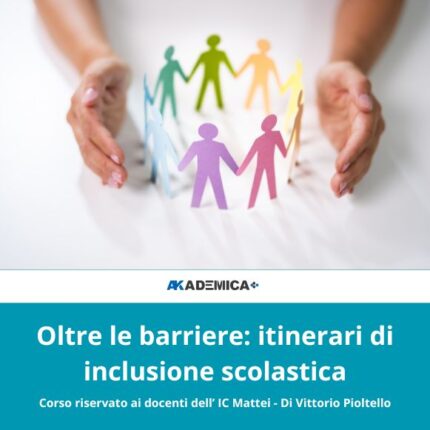 Oltre le barriere: itinerari di inclusione scolastica