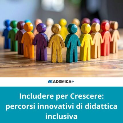 Includere per Crescere: percorsi innovativi di didattica inclusiva